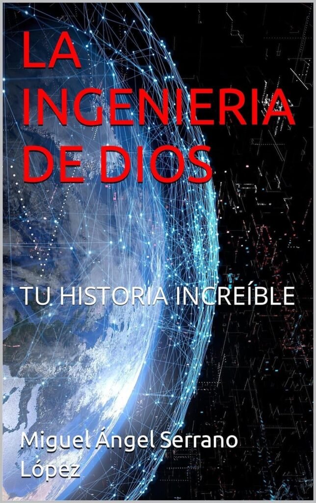 La Ingeniería De Dios, tu historia increíble